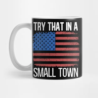 American Flag Try That. in My Town USA vintage music quote Mug